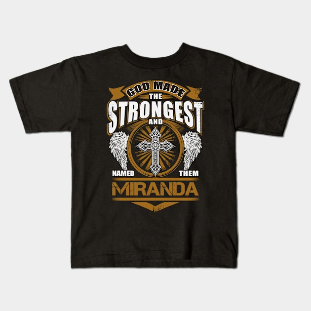 Miranda Name T Shirt - God Found Strongest And Named Them Miranda Gift Item Kids T-Shirt by reelingduvet